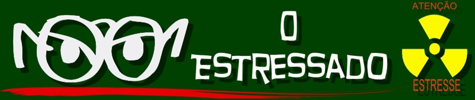 Estressado - Calma que vai piorar