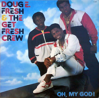 Doug E Fresh Get Fresh Crew Oh My God