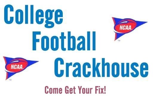 College Football Crackhouse  :::  Come Get Your Fix!
