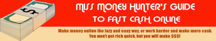 Miss Money Hunter's Guide to Fast Cash Online