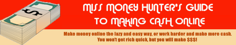 Miss Money Hunter's Guide to Making Cash Online