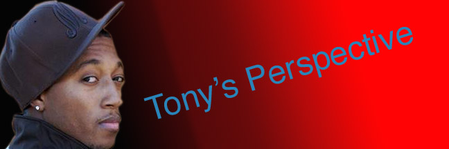 Tony's Perspective