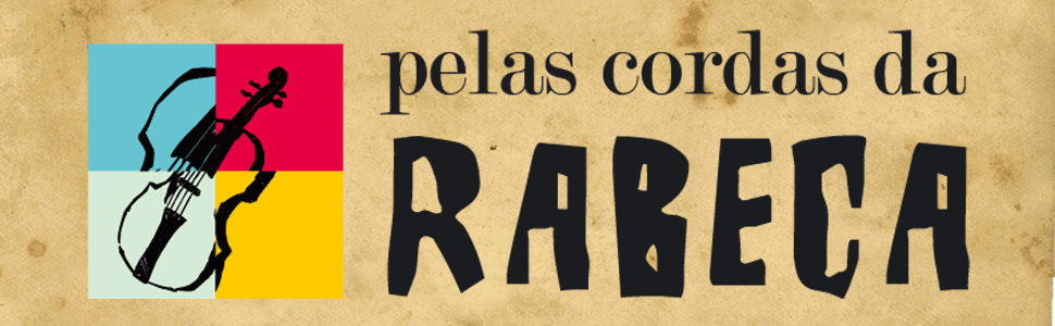 Pelas cordas da Rabeca