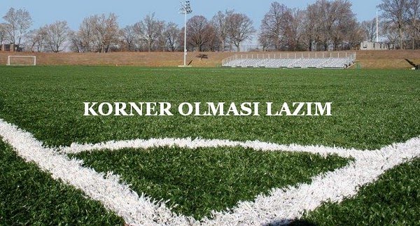 KORNER OLMASI LAZIM