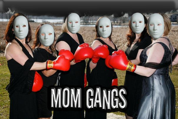 Mom Gangs
