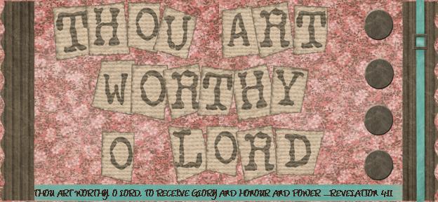 Thou Art Worthy, O LORD