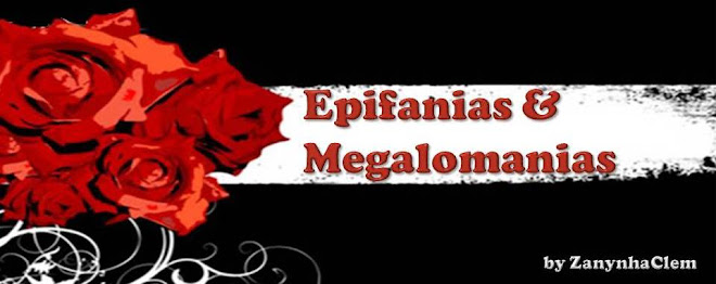 • Epifanias & Megalomanias •