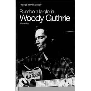 Ultimo libro que has leído - Página 18 Woody+Guthrie+Rumbo+a+la+gloria
