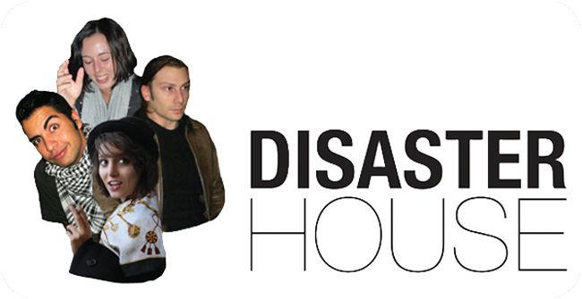 DISASTER HOUSE
