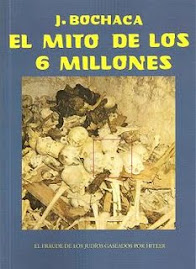 DESCÁRGATE AQUÍ EL LIBRO "EL MITO DE LOS 6 MILLONES" DE J. BOCHACA
