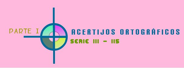 ACERTIJOS ORTOGRÁFICOS I SERIE 111-115
