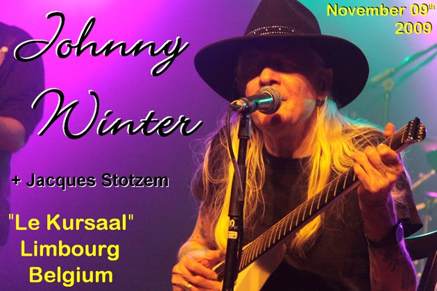 Johnny Winter + Jacques Stotzem (09/11/09), "Le Kursaal", Limbourg, Belgium.