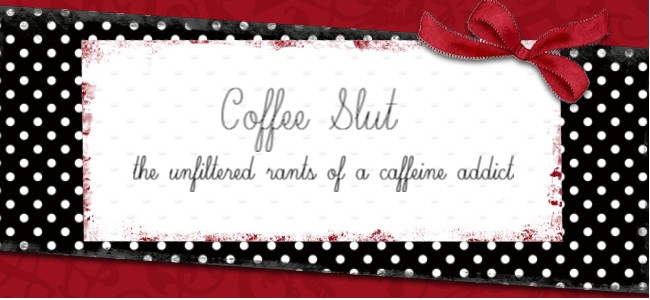 Coffee Slut