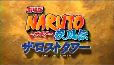 NARUTO SHIPPUDEN MOVIE 4: THE LOST TOWER - TRAILER OFICIAL Naruto+Shippuuden+-+Movie+4++The+Lost+Tower+Trailer.avi1