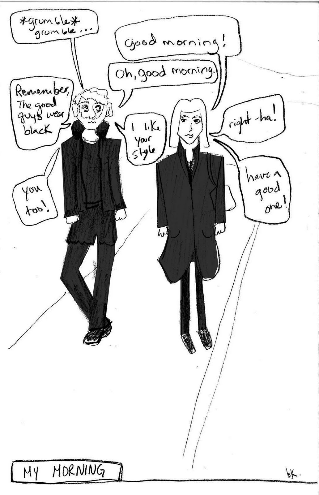 Remember the good guys always wear black! Bonnie Kathryn Norlander