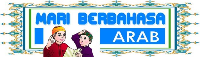 MARI BERBAHASA ARAB