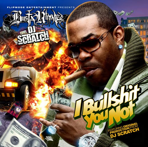 eXclusive :: Busta Rhymes And Dj Scratch - I Bullshit You Not [ New Hip Hop Album] MP3 CD.Q VBRKbps | 38 MB  Busta+Rhymes+And+Dj+Scratch-I+Bullshit+You+Not-2009-CFD