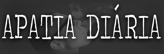 APATIA DIÁRIA