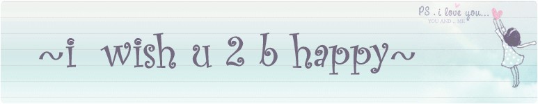 i wish u 2 b happy