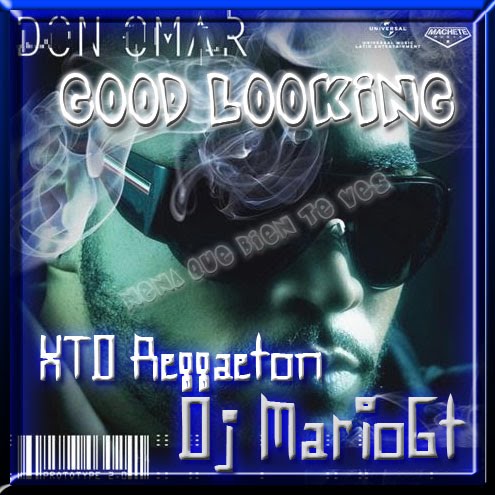 Nena que bien te Ves -Don Omar FT Dany For Naris[Simple XTD Reggeton by Dj MarioGt]] Good+looking++dj+mario
