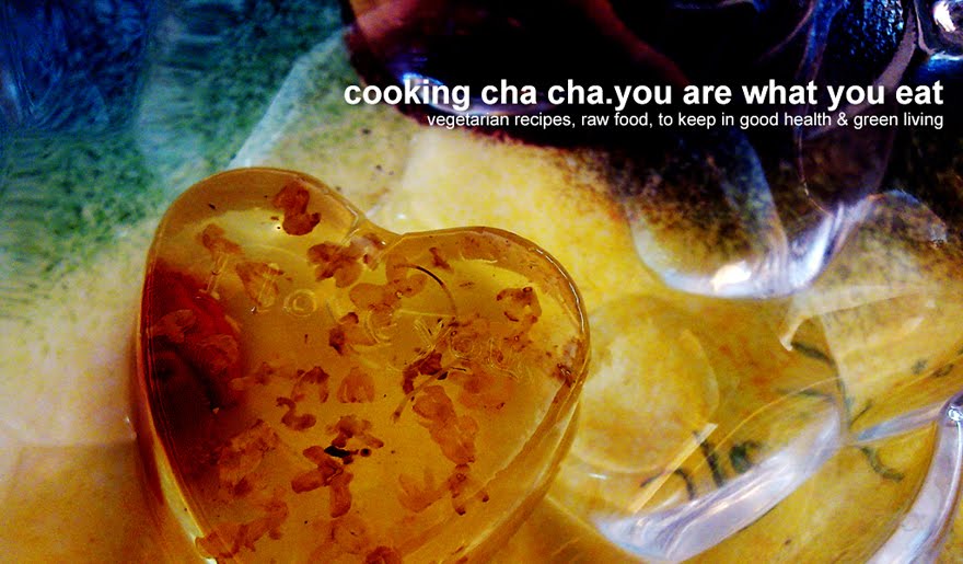 cooking cha cha. vegetarian recipes, raw food, health, green living 素食、生機飲食、健康、綠色生活