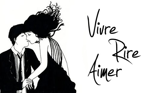 Vivre, Rire, Aimer.