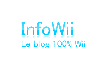 InfoWii - Le blog 100% Wii