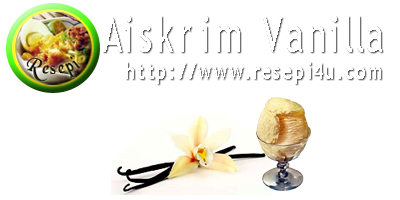 Resepi Aiskrim Vanilla Resepi+asikrim+vanilla