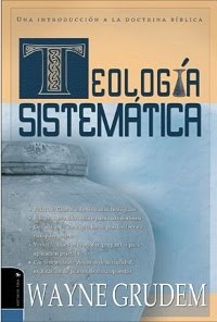 Teología Sistemática - Wayne Grudem Teologia+Sistematica,+Grudem,+tronodegracia.blogspot