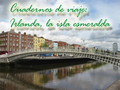 Cuadernos de viaje: Irlanda, la isla esmeralda