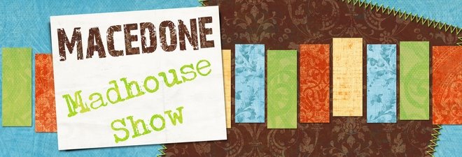 Macedone Madhouse Show