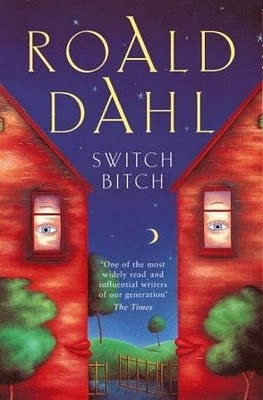Switch Bitch by Roald Dahl Switch Bitch by Roald Dahl