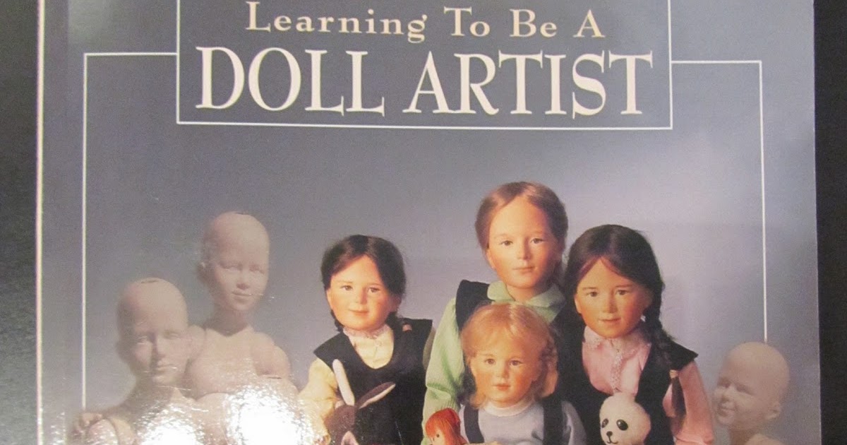 Katja's Dolls LEARNING TO BE A DOLL ARTIST by Martha ArmstrongHand
