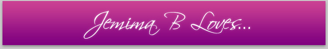 Jemima B Loves...