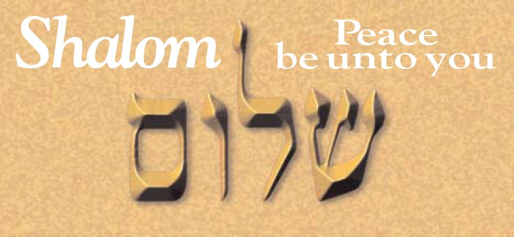 Shalom Peace be unto you