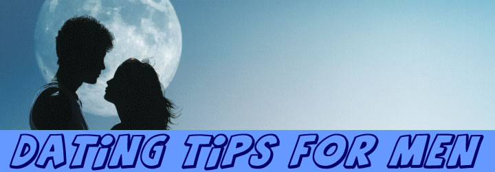 Mens Dating Tips, Dating Advice for Men