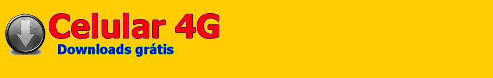 Celular 4g - downlods gratis, mulher pelada, jogos para celular