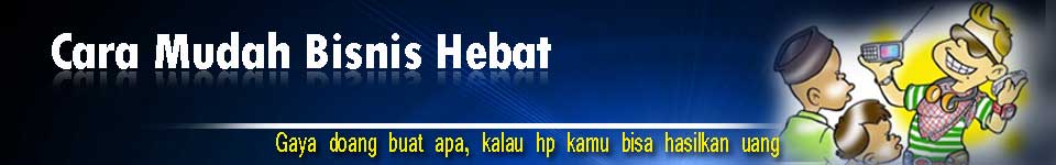 Cara Mudah Bisnis Hebat