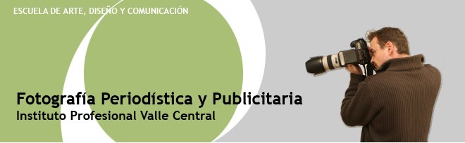 Fotografía Periodística y Publicitaria | Instituto Profesional Valle Central