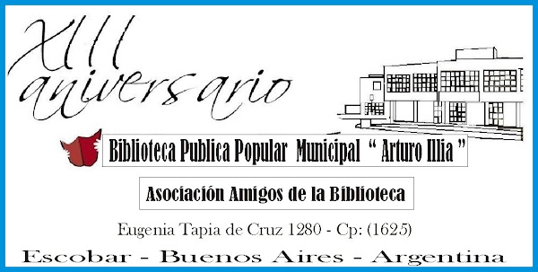 Biblioteca Municipal " Arturo Illia "  1996 - 2009