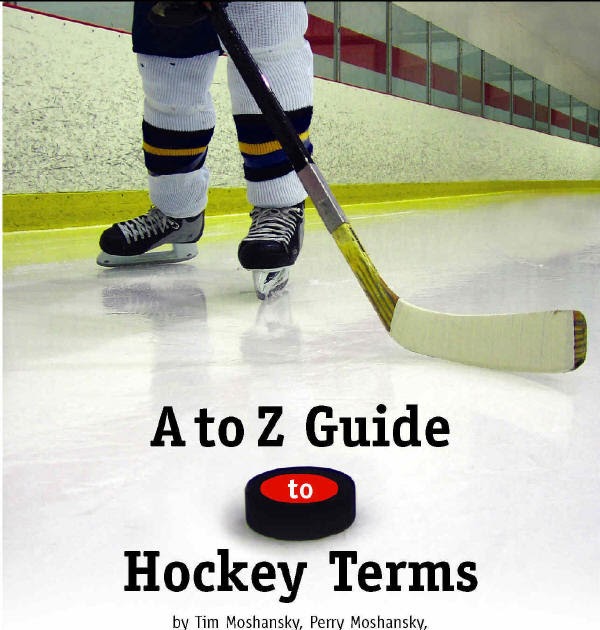 Hockey Book A to Z Guide to Hockey Terms Second Edition
