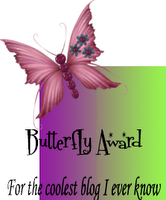 I've Got the Butterfly Award -- Thanks to Vig