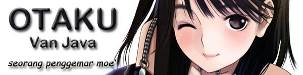 Otaku Van Java : seorang penggemar moe'