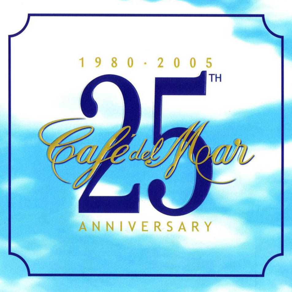 Café del Mar 19802005 25th Anniversary la uva y la parra