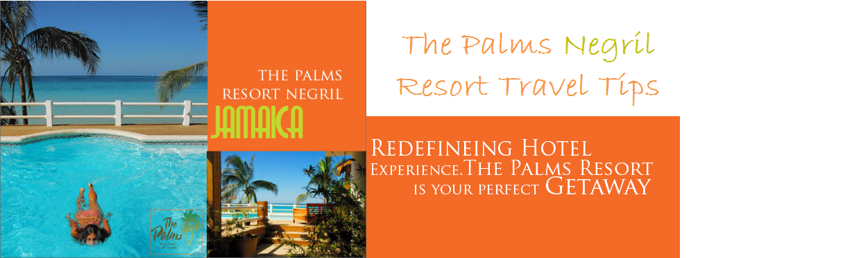 The Palms Resort in Negril Jamaicia Travel Tips