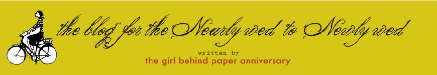 paper anniversary: the blog for the nearly wed to newly wed