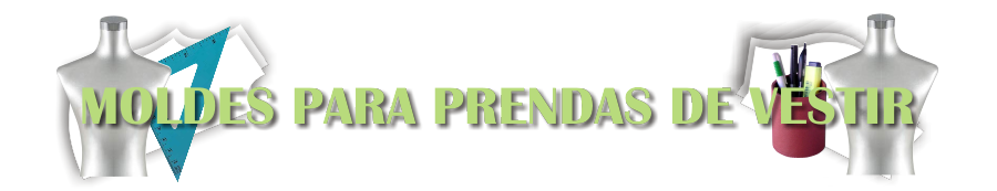 MOLDES PARA PRENDAS DE VESTIR