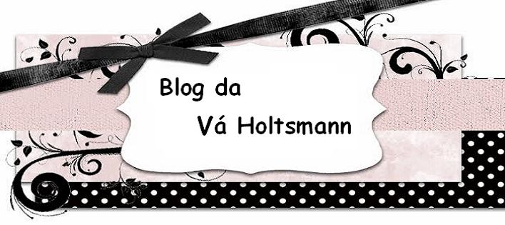 Blog da Vá Holtsmann