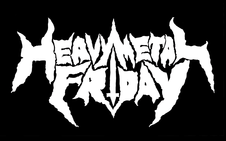 HEAVY METAL FRIDAY