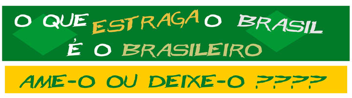 O que estraga o Brasil é o Brasileiro